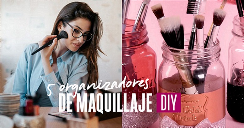 5 organizadores de maquillaje DIY para hacer en casa | Blog Cyzone